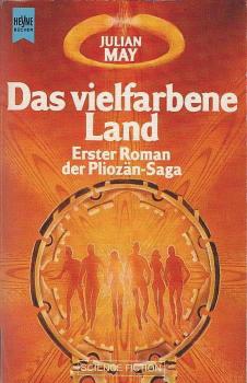May, Julian: ... Roman des Pliozän-Zyklus; Teil: 1., Das vielfarbene Land.
