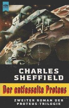 Sheffield, Charles: ... Roman der Proteus-Trilogie; Teil: 2., Der entfesselte Proteus.