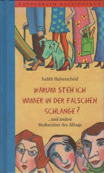 Warum steh ich immer in der falschen Schlange? : [... und andere Stoßseufzer des Alltags].
