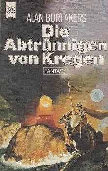 Bulmer, Kenneth: Abenteuer Dray Prescots; Teil: Bd. 13., Die Abtrünnigen von Kregen : Fantasy-Roman.