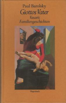 Giottos Vater : Vasaris Familiengeschichten.