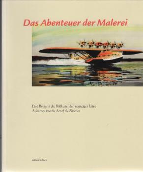 Das Abenteuer der Malerei : Karl Böhmer ... [eine Reise in die Bildkunst der neunziger Jahre ; anlässlich der Ausstellung Das Abenteuer der Malerei - The Adventure of Painting, 14.05. - 25.06.1995 Düsseldorf, 18.05. - 02.07.1995 Stuttgart] = The adventure