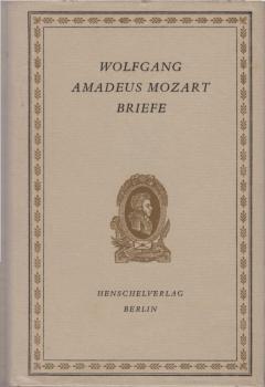 Wolfgang Amadeus Mozart Briefe : Eine Auswahl.