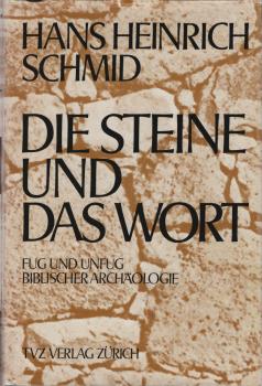 Die Steine und das Wort : Fug u. Unfug bibl. Archäologie.