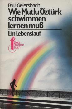 Wie Mutlu Öztürk schwimmen lernen muß : e. Lebenslauf.