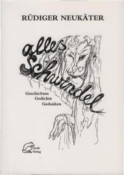 Alles Schwindel : Geschichten, Gedichte, Gedanken.