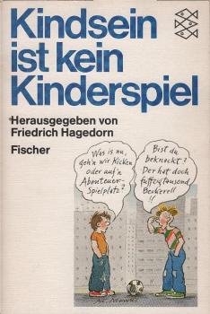 Kindsein ist kein Kinderspiel.