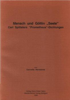 Mensch und Göttin "Seele" : Carl Spittelers "Prometheus"-Dichtungen.