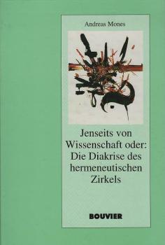 Jenseits von Wissenschaft oder: die Diakrise des hermeneutischen Zirkels.