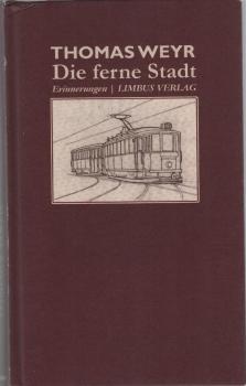 Die ferne Stadt : Erinnerungen.