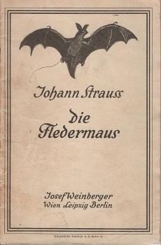 Die Fledermaus : kom. Operette in 3 Akten nach Meilhac u. Halévy.