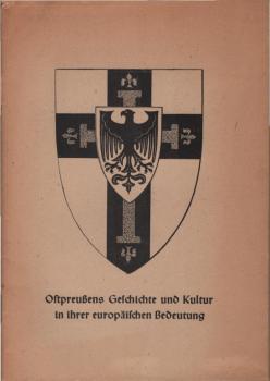 Ostpreussens Geschichte und Kultur in ihrer europäischen Bedeutung