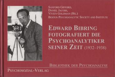 Edward Bibring fotografiert die Psychoanalytiker seiner Zeit : (1932 - 1938).