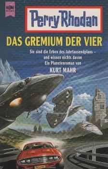 Das Gremium der Vier : sie sind die Erben des Jahrtausendplans - und wissen nichts davon ; ein Planetenroman.