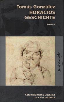 Horacios Geschichte : Roman.