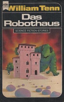 Das Robothaus : Science-Fiction-Stories.