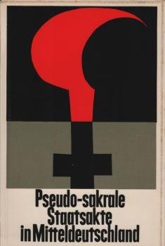 Pseudo-sakrale Staatsakte in Mitteldeutschland.