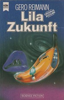 Lila Zukunft und hellgelbe Liebe : Science-fiction-Roman.
