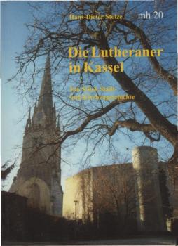 Die Lutheraner in Kassel : ein Stück Stadt- und Kirchengeschichte.