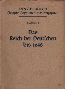 Lange, Walther: Deutsche Geschichte für Mittelschulen; Teil: Kl. 3., Das Reich der Deutschen bis 1648.