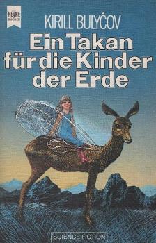 Ein Takan für die Kinder der Erde : Science-fiction-Erzählungen.
