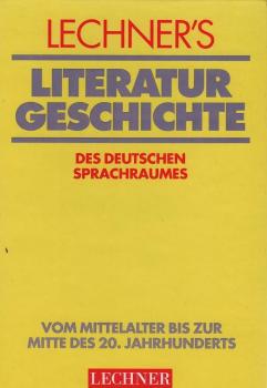 Lechner's Literaturgeschichte des deutschen Sprachraumes