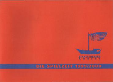 Staatstheater Kassel. Die Spielzeit 1999 / 2000.