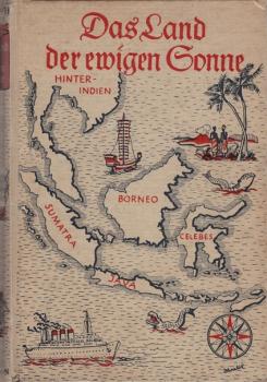 Das Land der ewigen Sonne : Erinnergn e. Tropenkindes an Java u. d. Sundainseln.
