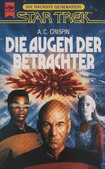 Die neuen Abenteuer des Raumschiffs Enterprise; Teil: Die Augen der Betrachter : Star Trek, die nächste Generation ; Science Fiction Roman.