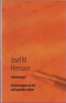 Schutzengel : Erinnerungen an ein aufregendes Leben.