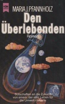 Den Überlebenden : die 7 Flaschenposten des Anton Gstettner ; Roman.