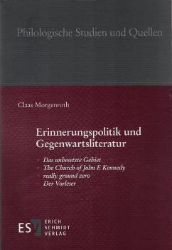 Erinnerungspolitik und Gegenwartsliteratur : Das unbesetzte Gebiet - The Church of John F. Kennedy - Really ground zero - Der Vorleser.