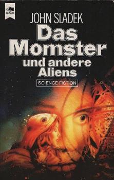 Das Momster und andere Aliens : Stories, Parodien auf bekannte SF-Grössen u.a. boshafte Schnurren vom Erfinder d. berüchtigten Müller-Fokker-Effekts ; Science Fiction.