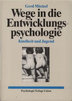 Wege in die Entwicklungspsychologie : Kindheit und Jugend.