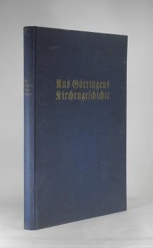 Aus Göttingens Kirchengeschichte : Festschrift zur 400 jährigen Gedächtnisfeier der Reformation am 21. Okt. 1929.