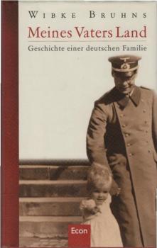 Meines Vaters Land : Geschichte einer deutschen Familie.