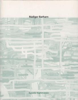 Rüdiger Barharn - Malerei : Kasseler Kunstverein, 18. März bis 6. Mai 2001 ; [anlässlich der Ausstellung "Rüdiger Barharn"]