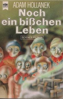 Noch ein bisschen Leben : Science-fiction-Roman.