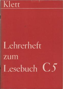 Lehrerheft zum Lesebuch C 5 (5. Schuljahr). Lehrerbegleith.