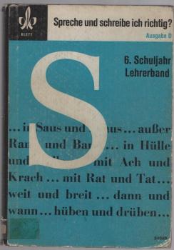 Spreche und schreibe ich richtig? Ausgabe D, Sechstes Schuljahr : Lehrerband.
