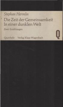 Die Zeit der Gemeinsamkeit; In einer dunklen Welt. 2 Erzählungen.