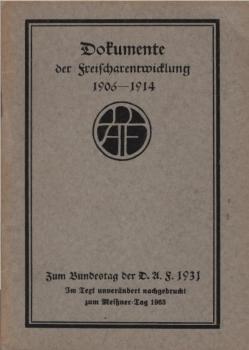 Dokumente der Freischarenentwicklung 1906 - 1914. Zum Bundestag der D. A. J. [Nachdr. von 1963].