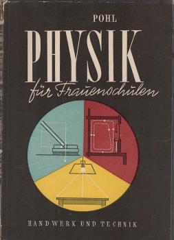 Physik für Frauenschulen : mit Versuchen, Aufgaben, SI-Einheiten.