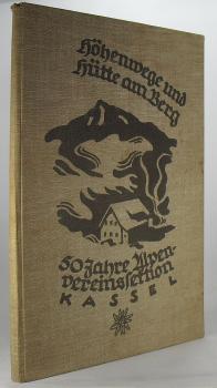 Höhenwege und Hütte am Berg. Festgabe zur Fünfzigjahrfeier mit einer Hütten-Umgebungskarte.