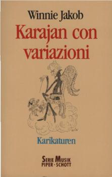 Karajan con variazioni : der Maestro und die Musikwelt in seinem Schatten ; Karikaturen und Zeichnungen.
