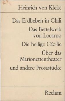 Das Erdbeben in Chili; Das Bettelweib von Locarno. Und andere Prosastücke.