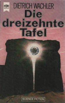 Die dreizehnte Tafel : Science-fiction-Roman.