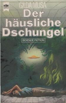 Der häusliche Dschungel : Science-fiction-Roman.