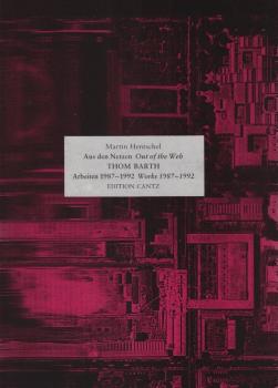 Thom Barth : aus den Netzen ; Arbeiten 1987 - 1992.