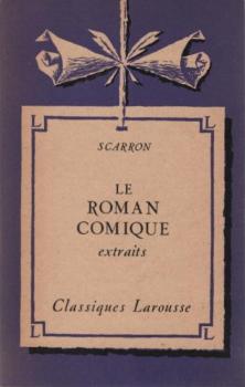 Roman comique (extraits) avec une notice biographique, une notice historique et litte´raire, des notes explicatives, des jugements, un questionnaire et des sujets de devoirs